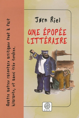 Jørn Riel - Les racontars arctiques  : Une épopée littéraire - Quatre racontars arctiques.