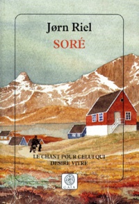 Jørn Riel - Sore. Le Chant Pour Celui Qui Desire Vivre.