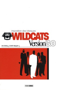 Joey Casey et Dustin Nguyen - Wildcats Version 3.0 Tome 1 : Imposition des marques.