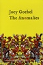 Joey Goebel - The Anomalies.