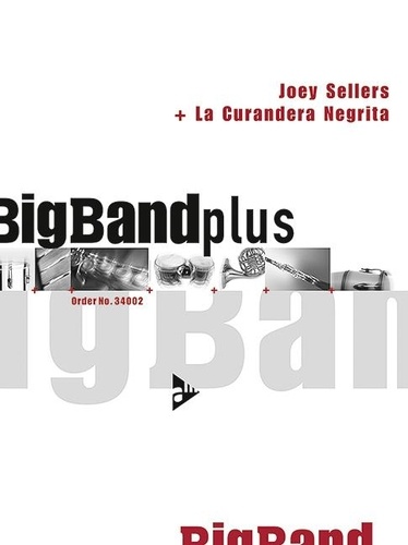 Joey Sellers - The Big Band plus Series  : La Curandera Negrita - Minor Blues. big band. Partition et parties..