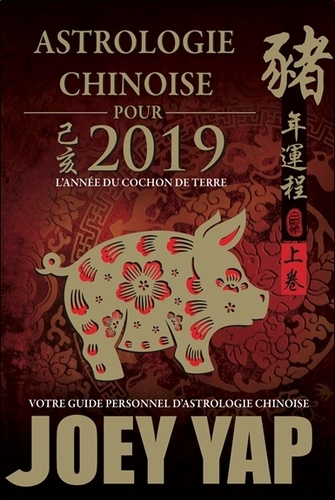Joey Yap - Astrologie chinoise pour 2019 - L'année du Cochon de Terre.