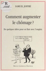 Comment augmenter le chômage ?