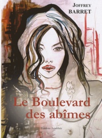 Joffrey Barret - Le Boulevard des abîmes.