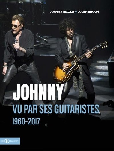 Joffrey Ricome et Julien Bitoun - Johnny vu par ses guitaristes - 1960-2017.