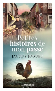 Petites histoires de mon passé