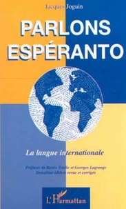 Parlons espéranto. La langue internationale