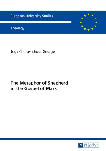 Jogy cheruvathoor George - The Metaphor of Shepherd in the Gospel of Mark.