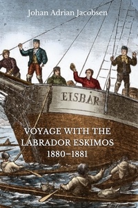  Johan Adrian Jacobsen - Voyage With the Labrador Eskimos, 1880-1881.