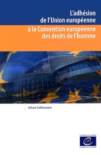 Johan Callewaert - L'adhésion de l'Union européenne à la Convention européenne des droits de l'homme.