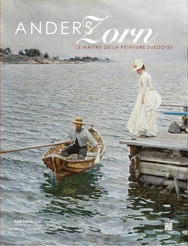 Johan Cederlund et James A. Ganz - Anders Zorn - Le maître de la peinture suédoise.