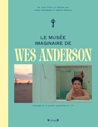 Johan Chiaramonte et Camille Mathieu - Le musée imaginaire de Wes Anderson.