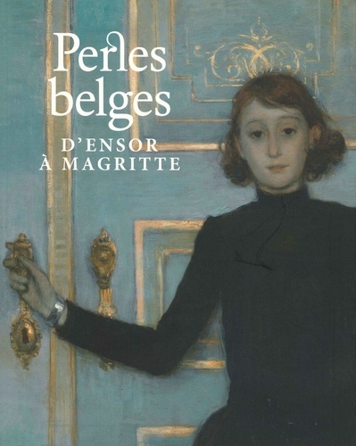 Johan De Smet - Perles belges - D'Ensor à Magritte.