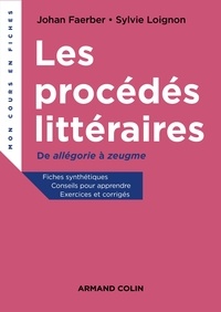 Johan Faerber et Sylvie Loignon - Les procédés littéraires - De allégorie à zeugme.