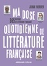 Johan Faerber - Ma dose quotidienne de littérature française - 365 notions de littérature.