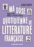 Johan Faerber - Ma dose quotidienne de littérature française - 365 notions de littérature française.