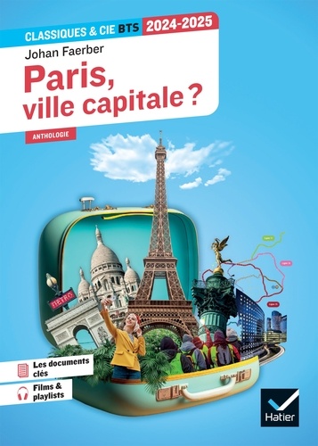 Paris, ville capitale ? (programme BTS 2024-2025). anthologie pour l'épreuve de culture générale et expression au BTS