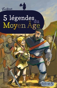 Johan Heliot et Jean-Christophe Meunier - 5 légendes du Moyen Age.