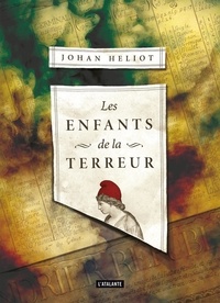 Johan Heliot - Les enfants de la terreur.