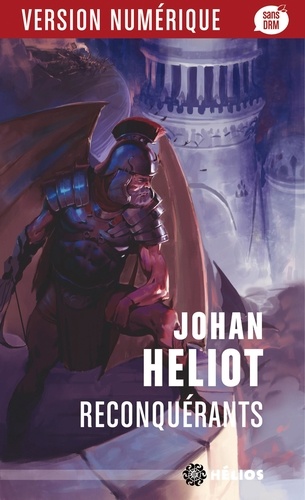 Johan Heliot - Reconquérants.