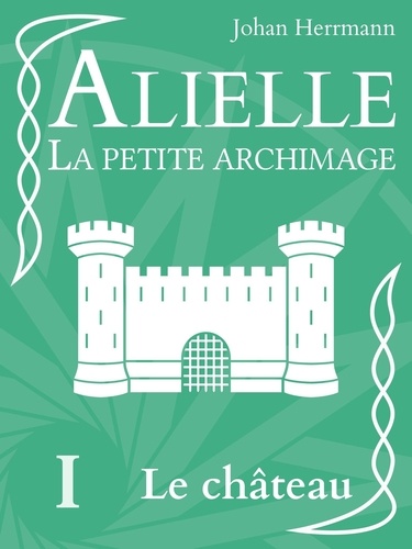 Alielle la petite archimage. Le château