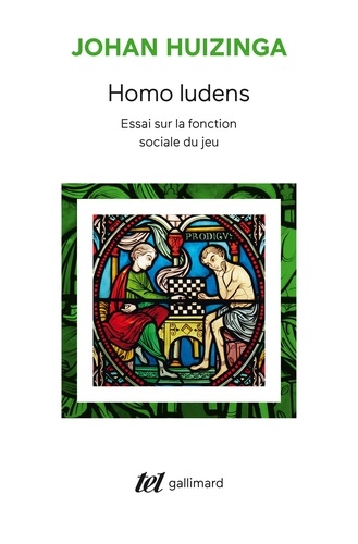 Johan Huizinga - Homo Ludens. Essai Sur La Fonction Sociale Du Jeu.