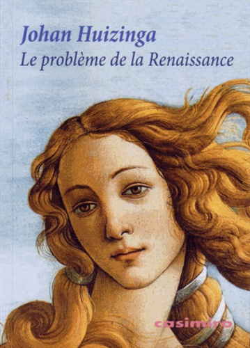 Johan Huizinga - Le problème de la Renaissance.