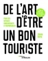 Johan Idema - De l'art d'être un bon touriste - Pour des voyages épanouissants et responsables.