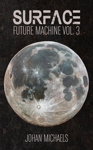  Johan Michaels - Surface: Future Machine Vol. 3.