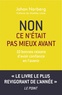 Johan Norberg - Non ce n'était pas mieux avant - 10 bonnes raisons d'avoir confiance en l'avenir.