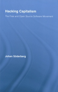 Johan Söderberg - Hacking capitalism - The Free and Open Source Software Movement.