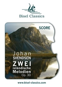 Johan Svendsen et Stephen Begley - Zwei isländische Melodien, Op. 30 - Score.