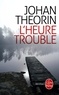 Johan Theorin - L'Heure trouble.