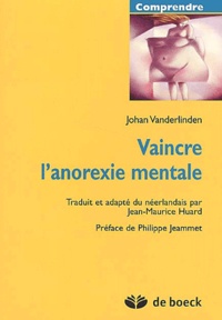 Johan Vanderlinden - Vaincre l'anorexie mentale.