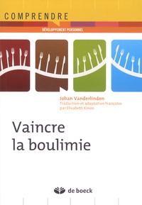 Johan Vanderlinden - Vaincre la boulimie.