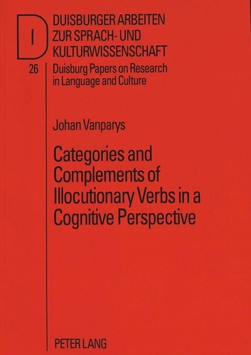 Johan Vanparys - Categories and Complements of Illocutionary Verbs in a Cognitive Perspective.