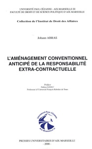 Johann Abras - L'aménagement conventionnel anticipé de la responsabilité extra-contractuelle.