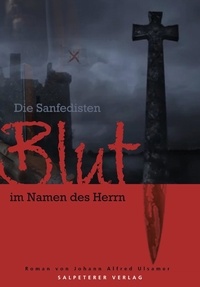 Johann Alfred Ulsamer et Norbert Lüttin - Blut im Namen des Herrn - Die Sanfedisten.