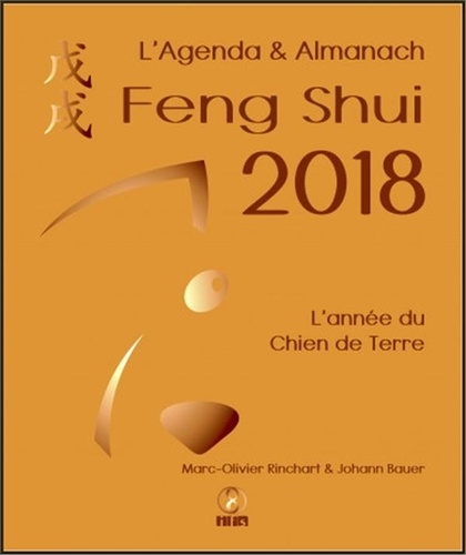 Johann Bauer et Marc-Olivier Rinchart - L'Agenda & Almanach Feng Shui - L'année du Chien de Terre.