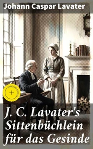 J. C. Lavater's Sittenbüchlein für das Gesinde