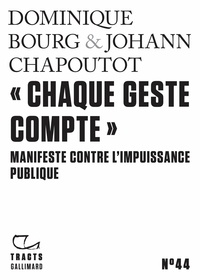 Johann Chapoutot et Dominique Bourg - "Chaque geste compte" - Manifeste contre l'impuissance publique.