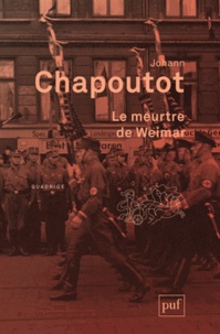 Johann Chapoutot - Le meurtre de Weimar.