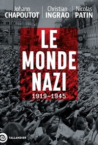 Johann Chapoutot et Christian Ingrao - Le monde nazi - 1919-1945.