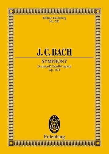 Johann Christian Bach - Eulenburg Miniature Scores  : Symphonie Ré majeur - op. 18/4. orchestra. Partition d'étude..