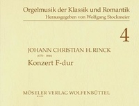 Johann christian heinrich Rinck - Orgelmusik der Klassik und Romantik  : Concerto F major - "Flute concerto". 4. organ..