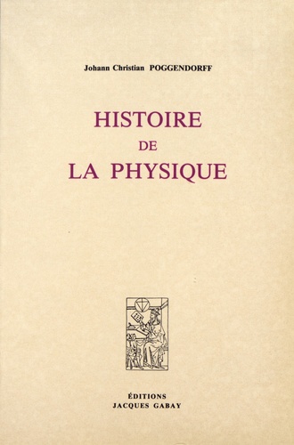 Johann Christian Poggendorff - Histoire de la physique.