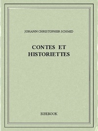 Johann Christopher Schmid - Contes et historiettes.