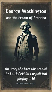 George Washington and the dream of America