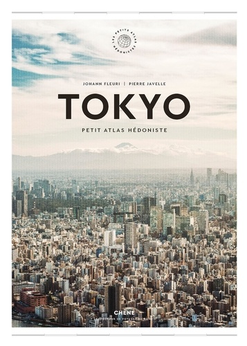 Tokyo. Petit atlas hédoniste