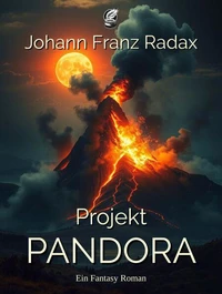 Projekt Pandora: Ein Fantasy Roman